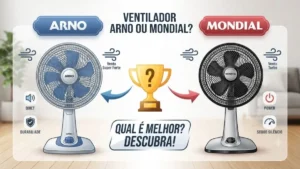 Ventilador Arno ou Mondial, qual é melhor Descubra!