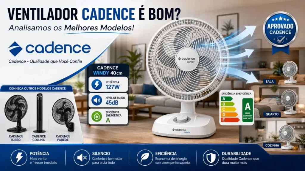 Ventilador Cadence é Bom? Analisamos os melhores modelos!