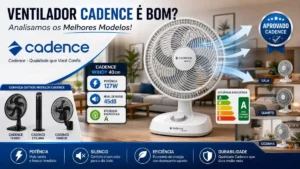 Ventilador Cadence é Bom? Analisamos os melhores modelos!